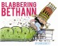 Blabbering Bethann (Hardcover)