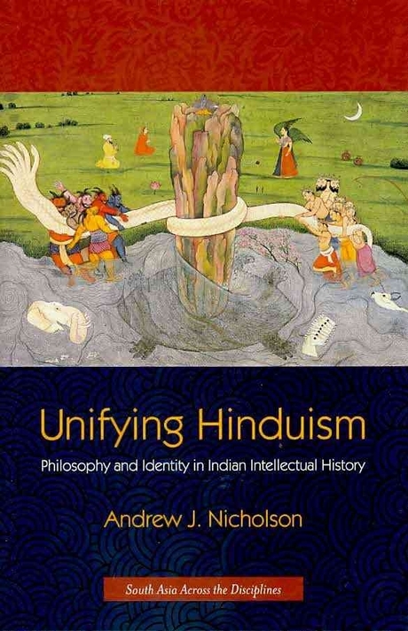 Unifying Hinduism- [e-book] : philosophy and identity in Indian intellectual history