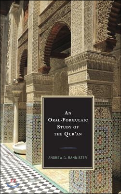 An oral-formulaic study of the Qur'an- [e-book]