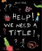 Help! We Need a Title! (Paperback)