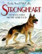 Strongheart: The World's First Movie Star Dog (Hardcover)