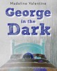 George in the dark 