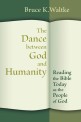 The dance between God and humanity : reading the Bible today as the people of God