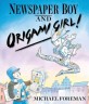 Newspaper boy and origami girl!