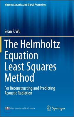 The Helmholtz Equation Least Squares theory for reconstructing and predicting acoustic radiation
