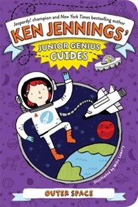 Ken Jennings' Junior Genius Guides : Outer space 