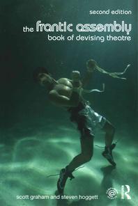 (The) Frantic Assembly book of devising theatre