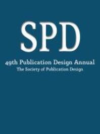 SPD : 49th Publication Design Annual