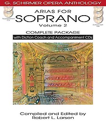 Arias for Soprano. Volume 2 : Complete Package : With Diction Coach and Accompaniments CDs