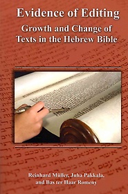 Evidence of Editing : Growth and Change of Texts in the Hebrew Bible