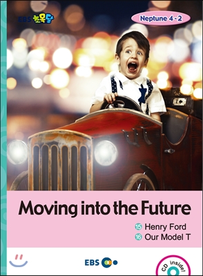 Moving into the future : 15. Henry Ford 16. our model T