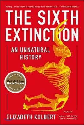 (The) Sixth Extinction An Unnatural History