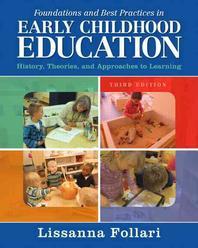 Foundations and best practices in early childhood education : History, theories, and approaches to learning