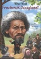 Who Was Frederick Douglass? (Paperback, DGS)