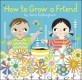 How to grow a friend 