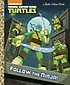 Follow the Ninja! (Teenage Mutant Ninja Turtles) (Hardcover)