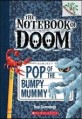 Pop of the Bumpy Mummy: A Branches Book (the Notebook of Doom #6) (Paperback)