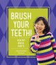 Brush your teeth! : healthy dental habits