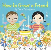 How to grow a friend