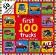 First 100 trucks and things that go