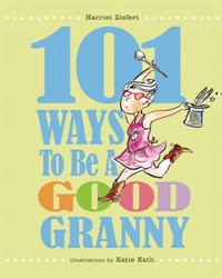 101 ways to be a good granny 