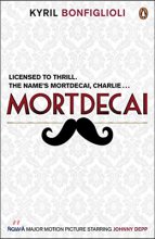 Mortdecai : (The) first Charlie Mortdecai novel