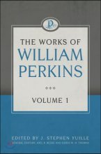 The Works of William Perkins. 1