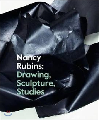 Nancy Rubins : drawing, sculpture, studies