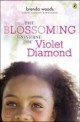 (The)blossoming universe of Violet Diamond