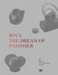 Ryu＇s the dream of patissier . 2 , Petit four·chocolate bonbon·macaron