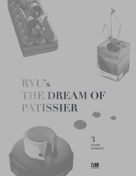 Ryus the dream of patissier. 3 Dessert·entremets