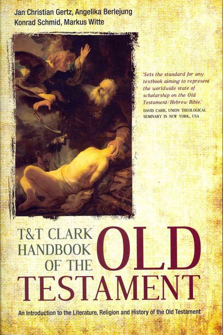 T&T Clark Handbook of the Old Testament : An Introduction to the Literature, Religion and History of the Old Testament