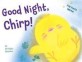 Good night, Chirp!