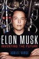 Elon Musk : Tesla SpaceX and the Quest for a Fantastic Future