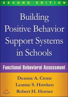 Building Positive Behavior Support Systems in Schools : Functional Behavioral Assessment