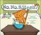 No, No, Kitten, You Cannot Do That (Hardcover)