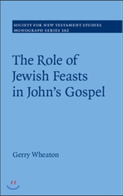 The Role of Jewish Feasts in John's Gospel