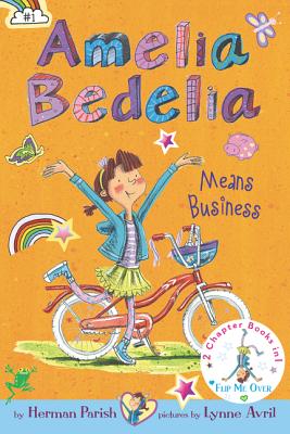 Amelia Bedelia means business ; Amelia Bedelia unleashed