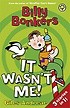 Billy Bonkers. : It wasn't me!