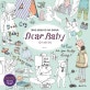 디어 베이비 : 행복한 엄마를 위한 태교 컬러링북 = Dear Baby