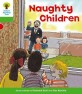 Oxford Reading Tree: Level 2: Patterned Stories: Naughty Children (Paperback)
