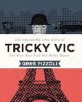 Tricky Vic : the i<span>m</span>possibly true story of the <span>m</span><span>a</span><span>n</span> who sold the Eiffel Tower
