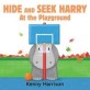 Hide and Seek Harry at the Playground (Board Books)