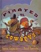 Pirates vs. Cowboys (Library Binding)