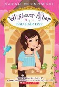 Whatever after . 5 , Bad hair day 