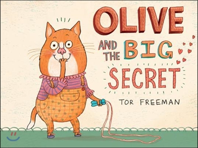 Olive and the Big Secret. [2]