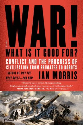 War! what is It good for? : Conflict and the progress of civilization from primates to robots