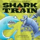 Shark vs. Train (Board Book)