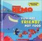 (Finding Nemo) Fish are friends not food