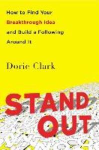 Stand out  : how to find your breakthrough idea and build a following around it